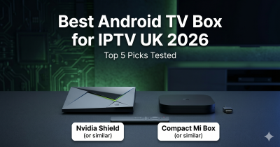 Best Android TV Box for IPTV UK 2026