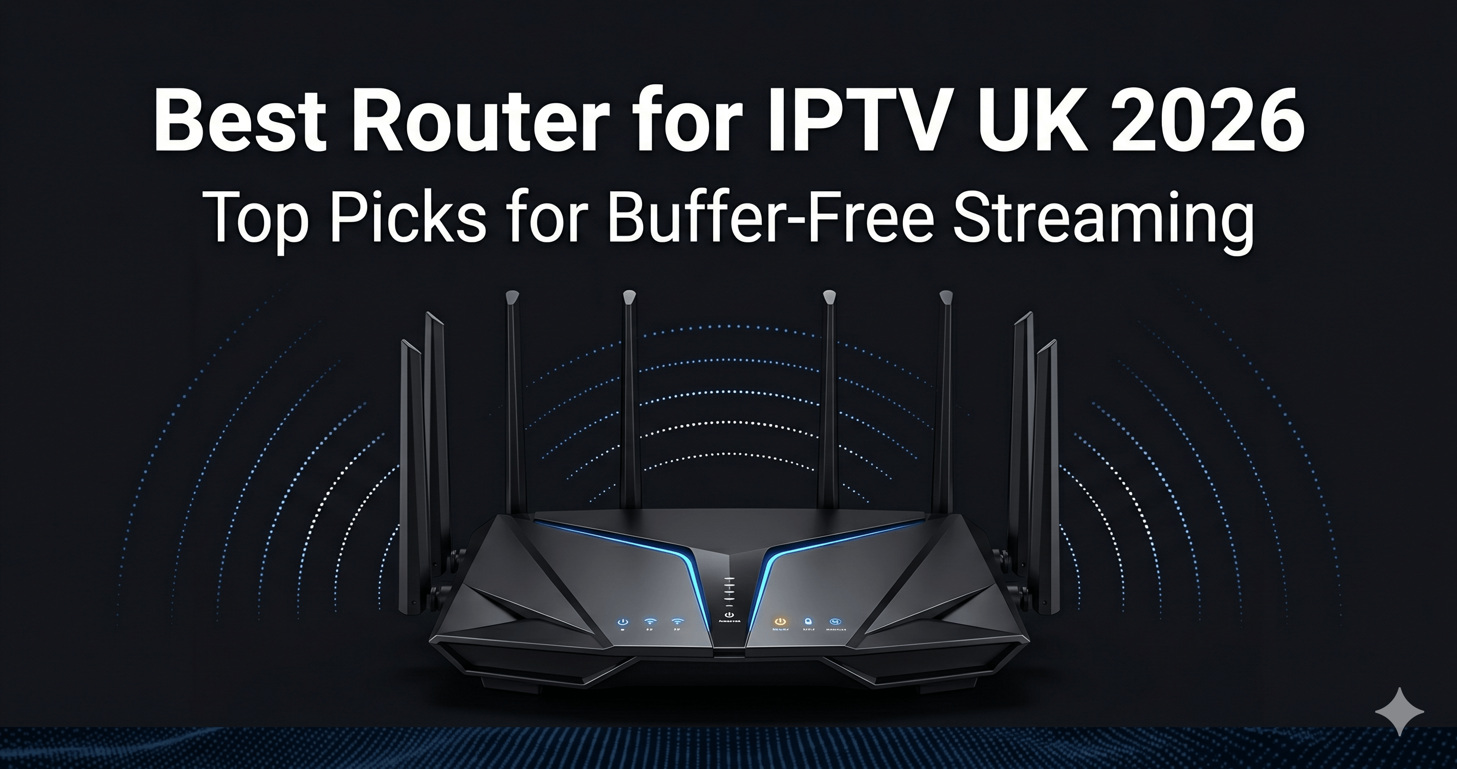 Best Router for IPTV UK 2026